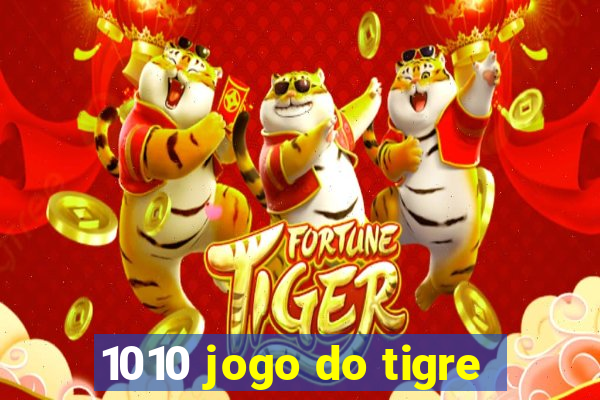 1010 jogo do tigre